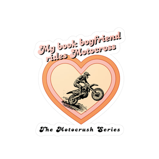 Kiss-Cut Vinyl Decals "My Book Boyfriend Rides Motocross" The Motocrush Series.