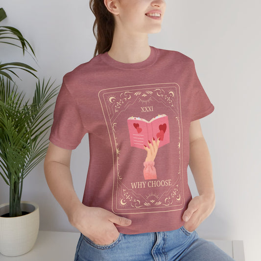 Tarot Why Choose Unisex Tee Shirt, Tarot Reading Book Lover Gift, Short Sleeve T-Shirt, Occult Mystical Clothing, Fortune Telling Top