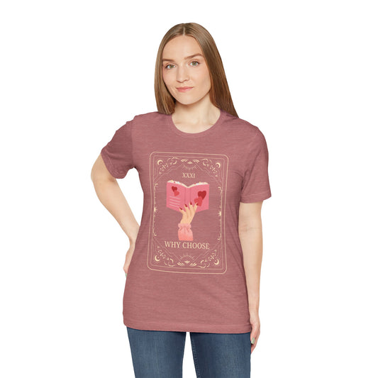 Tarot Why Choose Unisex Tee Shirt, Tarot Reading Book Lover Gift, Short Sleeve T-Shirt, Occult Mystical Clothing, Fortune Telling Top